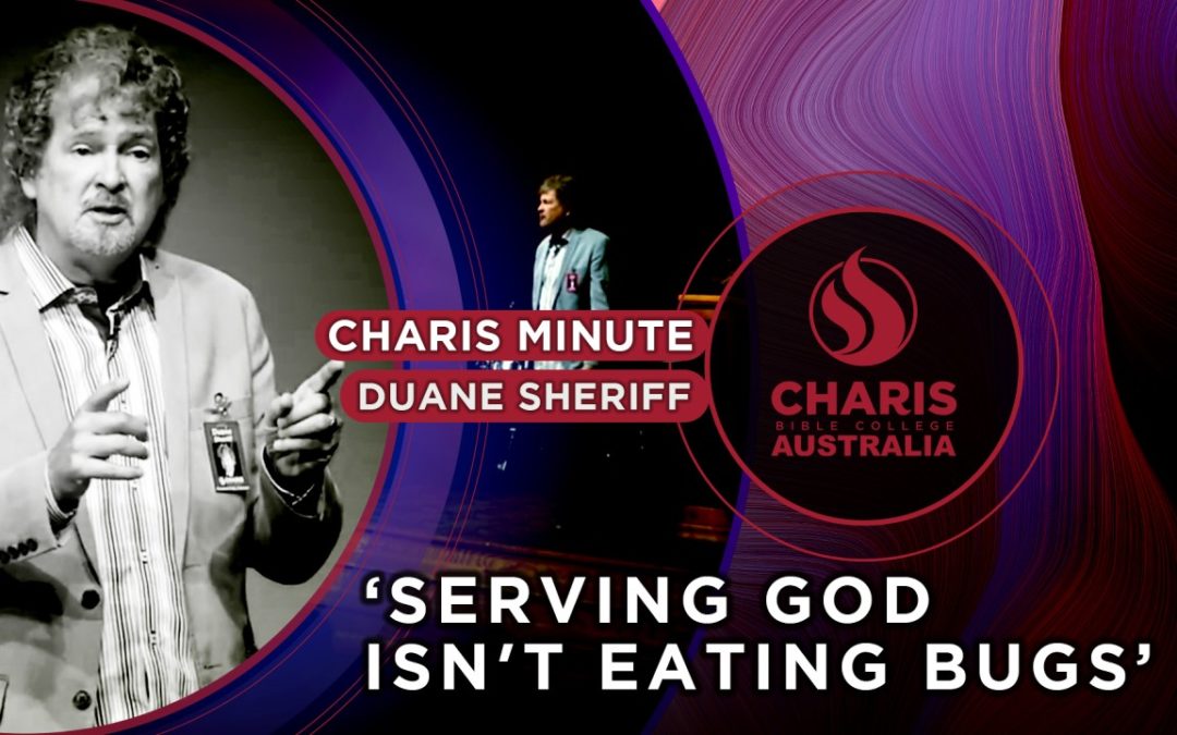 Serving God Isn’t Eating Bugs