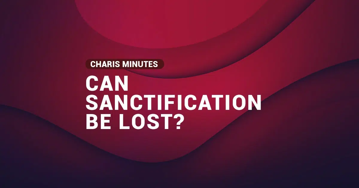 can sanctification be lost blog