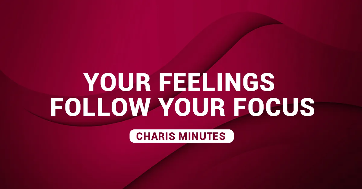 Your Feelings Follow Your Focus blog thumbnail
