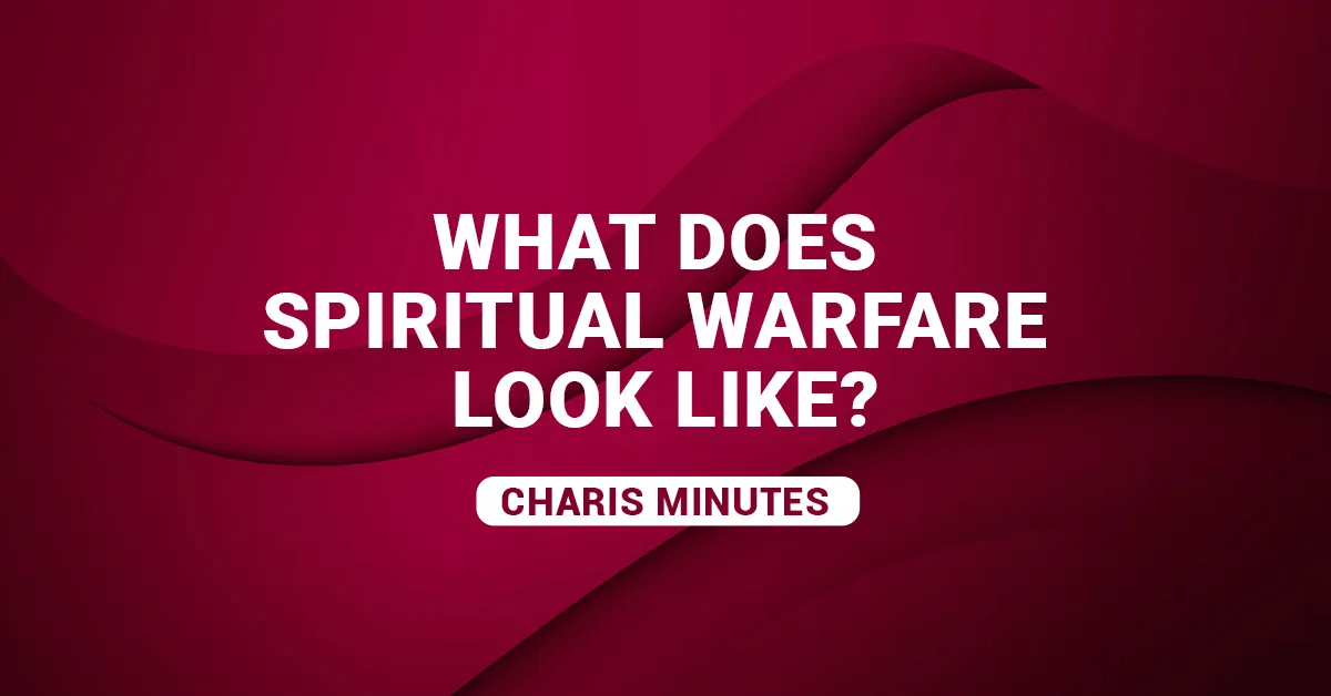 What does spiritual warfare look like?