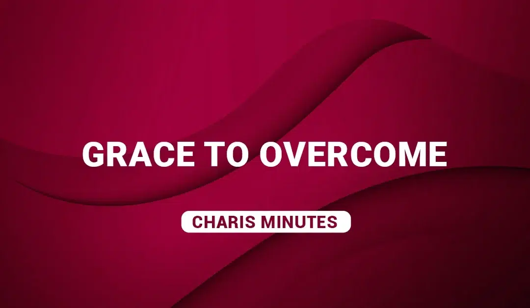 Grace To Overcome